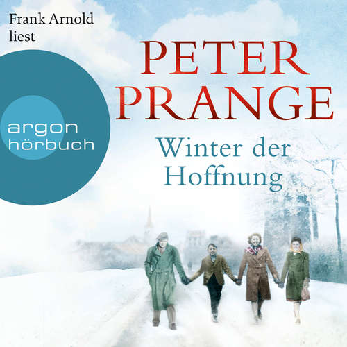 Hoerbuch Winter der Hoffnung - Peter Prange - Frank Arnold Hoerbuch Winter der Hoffnung - Peter Prange - Frank Arnold