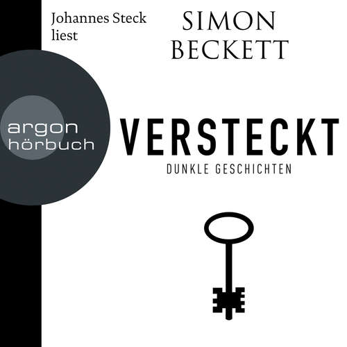Hoerbuch Versteckt - Dunkle Geschichten - Simon Beckett - Johannes Steck Hoerbuch Versteckt - Dunkle Geschichten - Simon Beckett - Johannes Steck