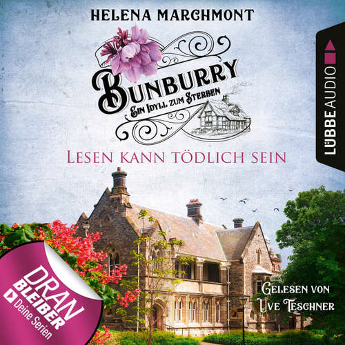 Hoerbuch Lesen kann tödlich sein - Bunburry - Ein Idyll zum Sterben, Folge 9 - Helena Marchmont - Uve Teschner