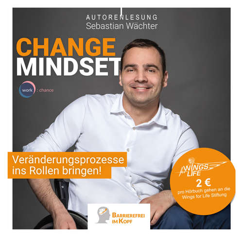 Hoerbuch Change Mindset - Veränderungsprozesse ins Rollen bringen - Sebastian Wächter - Sebastian Wächter Hoerbuch Change Mindset - Veränderungsprozesse ins Rollen bringen - Sebastian Wächter - Sebastian Wächter
