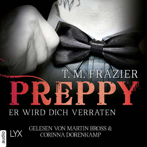 Hoerbuch Preppy - Er wird dich verraten - King-Reihe 5 - T. M. Frazier - Martin Bross Hoerbuch Preppy - Er wird dich verraten - King-Reihe 5 - T. M. Frazier - Martin Bross