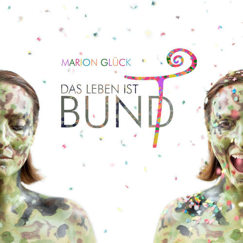 Hoerbuch Das Leben ist BUND - Das Leben ist bunt - Marion Glück - Marion Glück Hoerbuch Das Leben ist BUND - Das Leben ist bunt - Marion Glück - Marion Glück