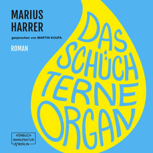 Hoerbuch Das schüchterne Organ - Marius Harrer - Martin Kuupa Hoerbuch Das schüchterne Organ - Marius Harrer - Martin Kuupa