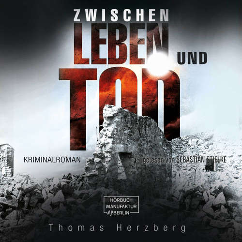 Hoerbuch Zwischen Leben und Tod - Thomas Herzberg - Sebastian Stielke