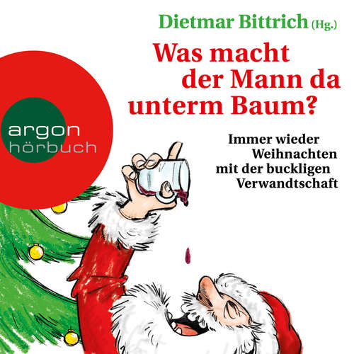 Hoerbuch Was macht der Mann da unterm Baum? - Dietmar Bittrich - Peter Lontzek Hoerbuch Was macht der Mann da unterm Baum? - Dietmar Bittrich - Peter Lontzek