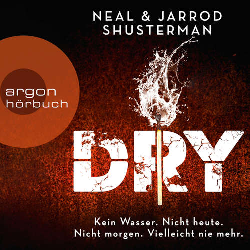 Hoerbuch Dry - Neal Shusterman - Madiha Kelling Bergner Hoerbuch Dry - Neal Shusterman - Madiha Kelling Bergner