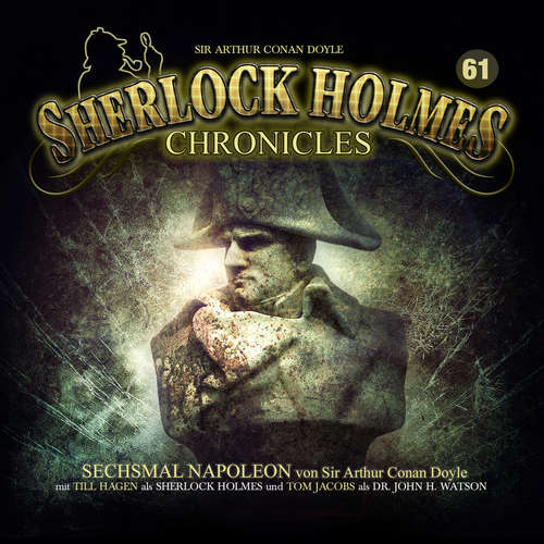 Hoerbuch Sherlock Holmes Chronicles, Folge 61: Sechsmal Napoleon - Arthur Conan Doyle - Tom Jacobs Hoerbuch Sherlock Holmes Chronicles, Folge 61: Sechsmal Napoleon - Arthur Conan Doyle - Tom Jacobs