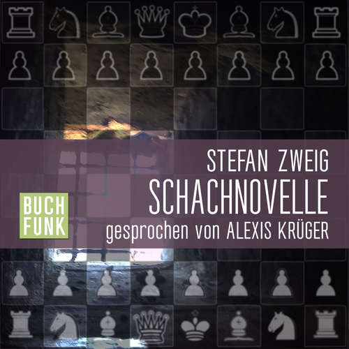Hoerbuch Schachnovelle - Stefan Zweig - Alexis Krüger Hoerbuch Schachnovelle - Stefan Zweig - Alexis Krüger