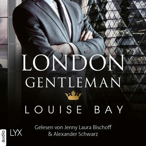 Hoerbuch London Gentleman - Kings of London Reihe, Band 2 - Louise Bay - Jenny Laura Bischoff Hoerbuch London Gentleman - Kings of London Reihe, Band 2 - Louise Bay - Jenny Laura Bischoff