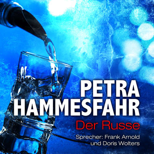 Hoerbuch Der Russe - Die Freundin - Erzählungen - und: Drachenweibchen, Teil 7 - Petra Hammesfahr - Frank Arnold Hoerbuch Der Russe - Die Freundin - Erzählungen - und: Drachenweibchen, Teil 7 - Petra Hammesfahr - Frank Arnold