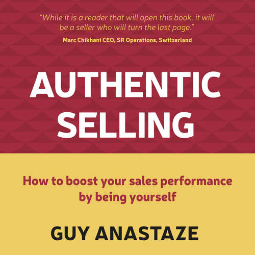 Audiobook Authentic Selling (Abridged) - Guy Anastaze - Joe Hempel Audiobook Authentic Selling (Abridged) - Guy Anastaze - Joe Hempel