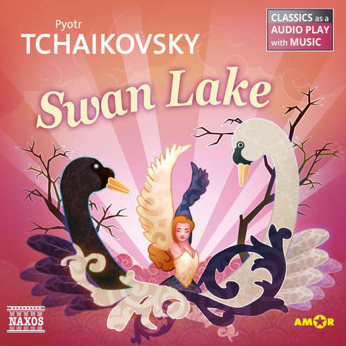 Audiobook Swan Lake - Classics as a Audio play with Music - Pyotr Tchaikovsky - Catherine Campion