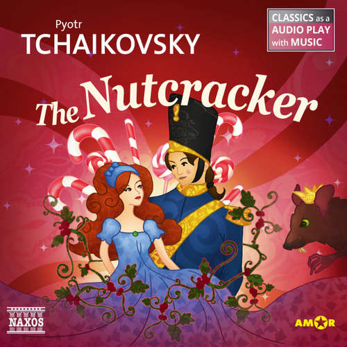 Audiobook The Nutcracker - Classics as a Audio play with Music - Pyotr Tchaikovsky - Will de Meo