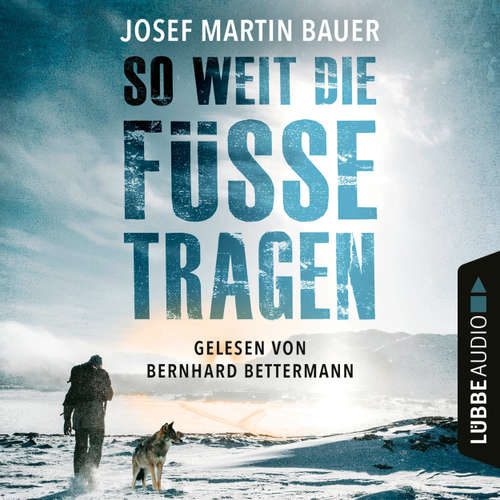 Hoerbuch So weit die Füße tragen - Josef Martin Bauer - Bernhard Bettermann