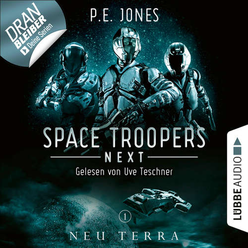 Hoerbuch Neu Terra - Space Troopers Next, Folge 1 - P. E. Jones - Uve Teschner Hoerbuch Neu Terra - Space Troopers Next, Folge 1 - P. E. Jones - Uve Teschner