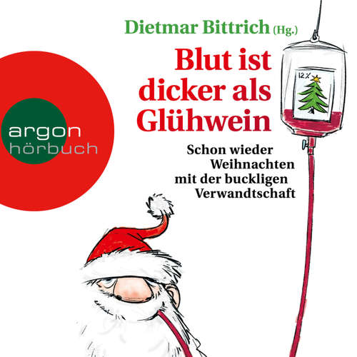 Hoerbuch Blut ist dicker als Glühwein - Schon wieder Weihnachten mit der buckligen Verwandtschaft, Band 6 - Dietmar Bittrich - Simon Jäger