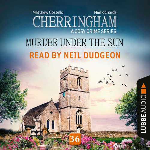 Audiobook Murder under the Sun - Cherringham - A Cosy Crime Series, Episode 36 - Matthew Costello - Neil Dudgeon