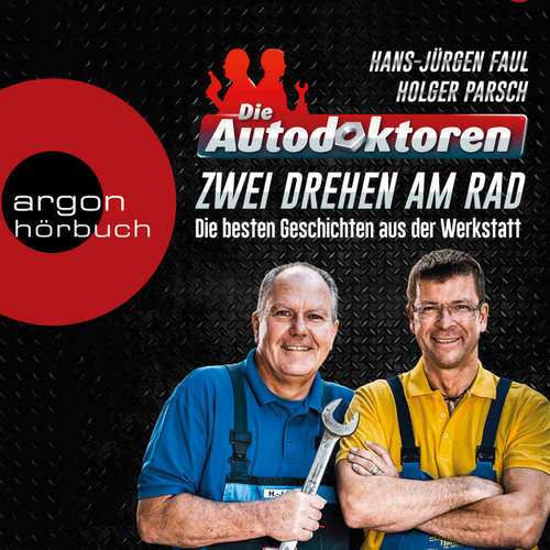 Hoerbuch Die Autodoktoren - Zwei drehen am Rad: Die besten Geschichten aus der Werkstatt - Hans-Jürgen Faul - Thomas Nicolai