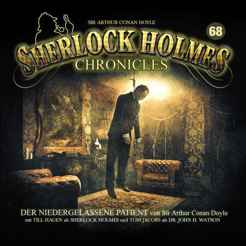 Hoerbuch Sherlock Holmes Chronicles, Folge 68: Der niedergelassene Patient - Sir Arthur Conan Doyle - Till Hagen Hoerbuch Sherlock Holmes Chronicles, Folge 68: Der niedergelassene Patient - Sir Arthur Conan Doyle - Till Hagen
