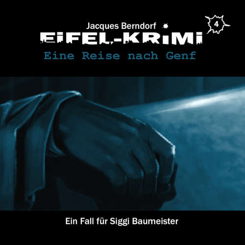 Hoerbuch Jacques Berndorf, Eifel-Krimi, Folge 4: Eine Reise nach Genf - Jacques Berndorf - Matti Klemm