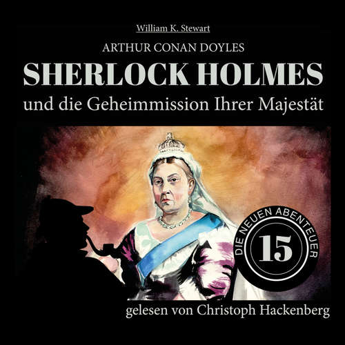 Hoerbuch Sherlock Holmes und die Geheimmission Ihrer Majestät - Die neuen Abenteuer, Folge 15 - Arthur Conan Doyle - Christoph Hackenberg Hoerbuch Sherlock Holmes und die Geheimmission Ihrer Majestät - Die neuen Abenteuer, Folge 15 - Arthur Conan Doyle - Christoph Hackenberg