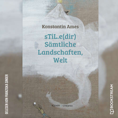 Hoerbuch sTiL.e(dir) Sämtliche Landschafen, Welt (Ungekürzt) - Konstantin Ames - Franziska Singer Hoerbuch sTiL.e(dir) Sämtliche Landschafen, Welt (Ungekürzt) - Konstantin Ames - Franziska Singer