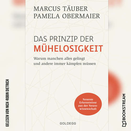 Hoerbuch Das Prinzip der Mühelosigkeit - Warum manchen alles gelingt und andere immer kämpfen müssen - Marcus Täuber - Nick-Robin Dietrich Hoerbuch Das Prinzip der Mühelosigkeit - Warum manchen alles gelingt und andere immer kämpfen müssen - Marcus Täuber - Nick-Robin Dietrich