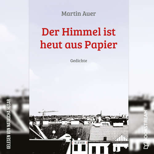 Hoerbuch Der Himmel ist heut aus Papier - Gedichte - Martin Auer - Natascha Husar Hoerbuch Der Himmel ist heut aus Papier - Gedichte - Martin Auer - Natascha Husar