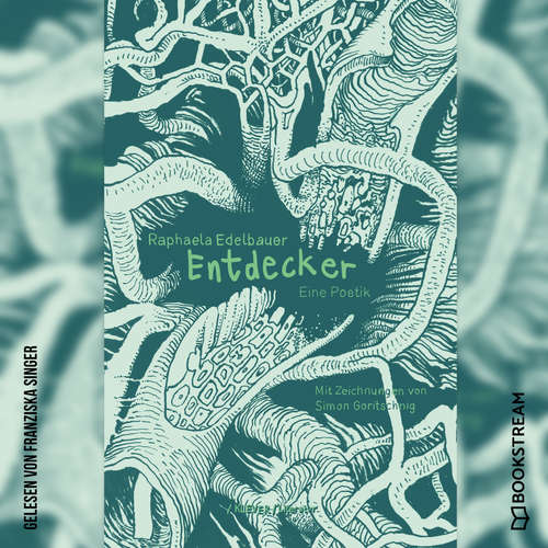 Hoerbuch Entdecker - Eine Poetik - Raphaela Edelbauer - Franziska Singer Hoerbuch Entdecker - Eine Poetik - Raphaela Edelbauer - Franziska Singer