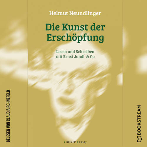 Hoerbuch Die Kunst der Erschöpfung - Lesen und Schreiben mit Ernst Jandl & Co - Helmut Neundlinger - Claudia Rohnefeld Hoerbuch Die Kunst der Erschöpfung - Lesen und Schreiben mit Ernst Jandl & Co - Helmut Neundlinger - Claudia Rohnefeld