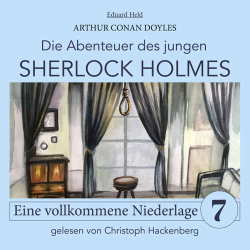 Hoerbuch Sherlock Holmes: Eine vollkommene Niederlage - Die Abenteuer des jungen Sherlock Holmes, Folge 7 - Arthur Conan Doyle - Christoph Hackenberg