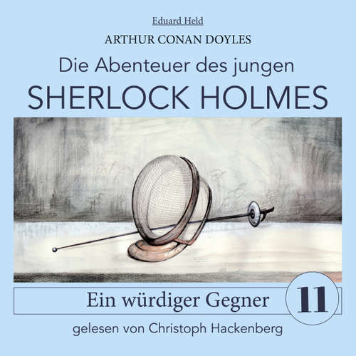 Hoerbuch Sherlock Holmes: Ein würdiger Gegner - Die Abenteuer des jungen Sherlock Holmes, Folge 11 - Arthur Conan Doyle - Christoph Hackenberg