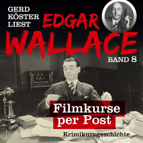 Hoerbuch Der Preller - Gerd Köster liest Edgar Wallace - Kurzgeschichten Teil 6, Band 8 - Edgar Wallace - Gerd Köster
