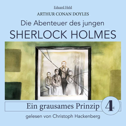 Hoerbuch Sherlock Holmes: Ein grausames Prinzip - Die Abenteuer des jungen Sherlock Holmes, Folge 4 - Arthur Conan Doyle - Christoph Hackenberg