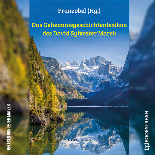 Hoerbuch Das Geheimnisgeschichtenlexikon des David Sylvester Marek - Franzobel - Peter Matzer Hoerbuch Das Geheimnisgeschichtenlexikon des David Sylvester Marek - Franzobel - Peter Matzer