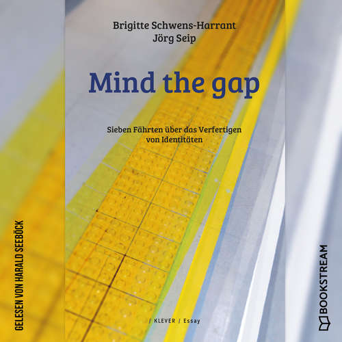 Hoerbuch Mind the gap - Sieben Fährten über das Verfertigen von Identitäten - Brigitte Schwens-Harrant - Harald Seeböck Hoerbuch Mind the gap - Sieben Fährten über das Verfertigen von Identitäten - Brigitte Schwens-Harrant - Harald Seeböck