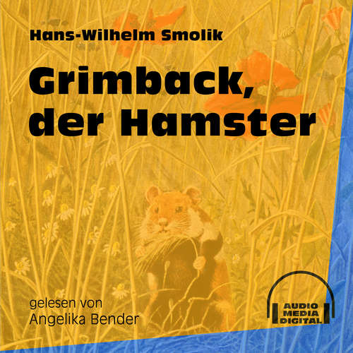 Hoerbuch Grimback, der Hamster - Hans-Wilhelm Smolik - Angelika Bender Hoerbuch Grimback, der Hamster - Hans-Wilhelm Smolik - Angelika Bender