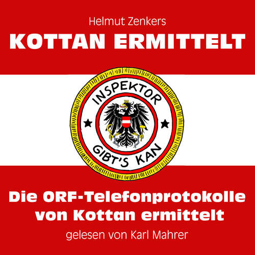 Hoerbuch Die ORF-Telefonprotokolle von Kottan ermittelt - Helmut Zenker - Karl Mahrer Hoerbuch Die ORF-Telefonprotokolle von Kottan ermittelt - Helmut Zenker - Karl Mahrer