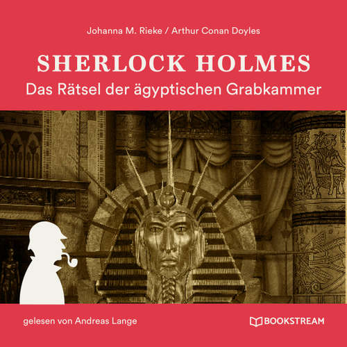 Hoerbuch Sherlock Holmes: Das Rätsel der ägyptischen Grabkammer - Arthur Conan Doyle - Andreas Lange