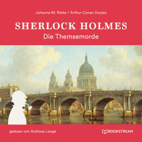 Hoerbuch Sherlock Holmes: Die Themsemorde - Arthur Conan Doyle - Andreas Lange