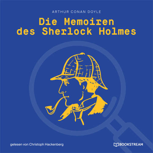 Hoerbuch Die Memoiren des Sherlock Holmes - Arthur Conan Doyle - Christoph Hackenberg