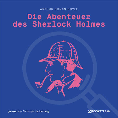 Hoerbuch Die Abenteuer des Sherlock Holmes - Arthur Conan Doyle - Christoph Hackenberg