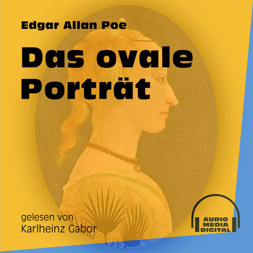 Hoerbuch Das ovale Porträt - Edgar Allan Poe - Karlheinz Gabor Hoerbuch Das ovale Porträt - Edgar Allan Poe - Karlheinz Gabor