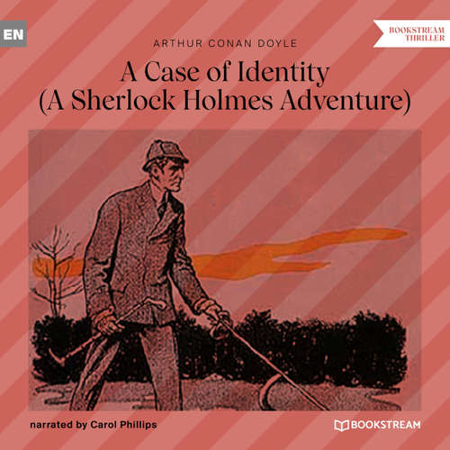 Audiobook A Case of Identity - A Sherlock Holmes Adventure - Arthur Conan Doyle - Carol Phillips