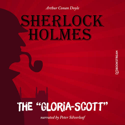 Audiobook The "Gloria-Scott" - Arthur Conan Doyle - Peter Silverleaf