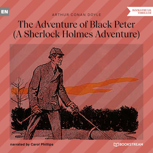 Audiobook The Adventure of Black Peter - A Sherlock Holmes Adventure - Arthur Conan Doyle - Carol Phillips
