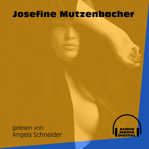 Hoerbuch Josefine Mutzenbacher - Josefine Mutzenbacher - Angela Schneider Hoerbuch Josefine Mutzenbacher - Josefine Mutzenbacher - Angela Schneider