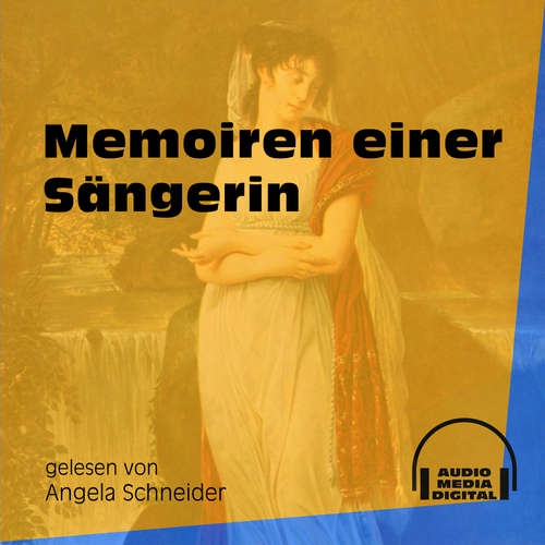 Hoerbuch Memoiren einer Sängerin - Anonym - Angela Schneider Hoerbuch Memoiren einer Sängerin - Anonym - Angela Schneider