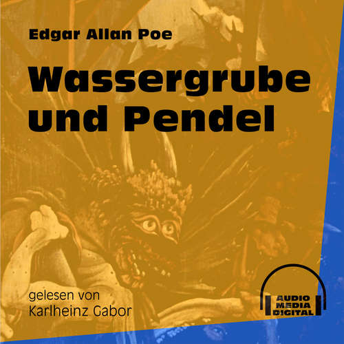 Hoerbuch Wassergrube und Pendel - Edgar Allan Poe - Karlheinz Gabor Hoerbuch Wassergrube und Pendel - Edgar Allan Poe - Karlheinz Gabor