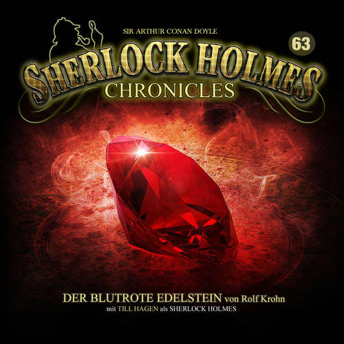 Hoerbuch Sherlock Holmes Chronicles, Folge 63: Der blutrote Edelstein - Rolf Krohn - Till Hagen Hoerbuch Sherlock Holmes Chronicles, Folge 63: Der blutrote Edelstein - Rolf Krohn - Till Hagen